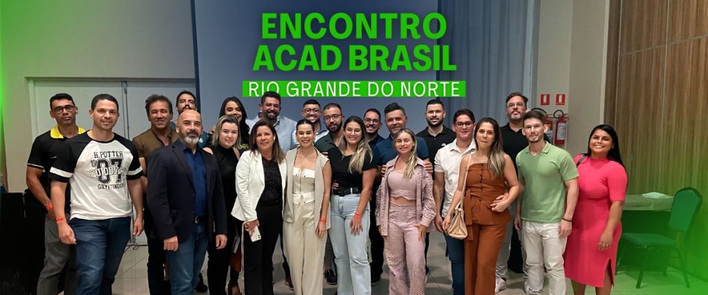 Encontro ACAD Rio Grande do Norte tem “caras” novas e novos associados